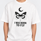 Born to Fly Tee